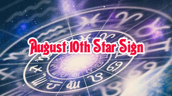 August 10 zodiac sign